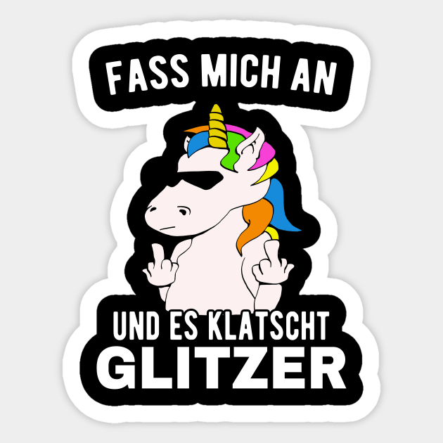 Fass Mich An Und Es Klatscht Glitzer Einhorn Fun Sticker by Foxxy Merch